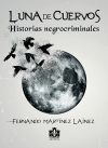 Luna de cuervos: Historias negrocriminales
